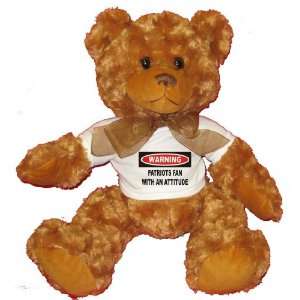 Warning Patriots Fan with an attitude Plush Teddy Bear with WHITE T 