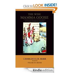 The Wise Mamma Goose (ILLUSTRATED) Charlotte B. Herr  