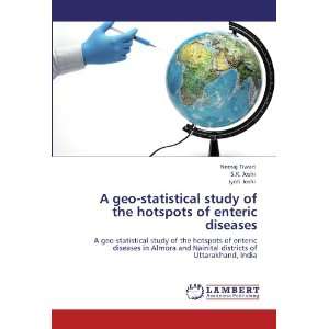 hotspots of enteric diseases A geo statistical study of the hotspots 