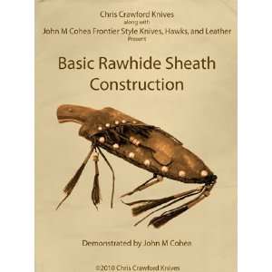  Basic Rawhide Sheath Construction (2 DVDs) John Cohea 
