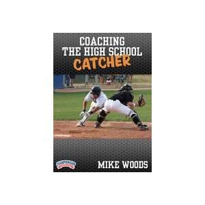   Mike Woods Coaching the High School Catcher (DVD)