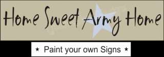  ~ Home Sweet Army Home with patriotic star   paint your own military 
