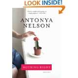 Nothing Right Short Stories by Antonya Nelson (Feb 2, 2010)