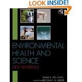 Environmental Health and Science Desk Reference by Frank R. Spellman 