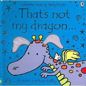  Thats Not My Dragon Fiona/ Wells, Rachel (ILT) Watt 