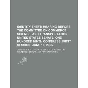Identity theft hearing before the Committee on Commerce, Science, and 