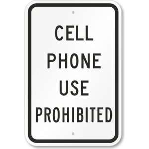  Cell Phone Use Prohibited High Intensity Grade Sign, 18 x 