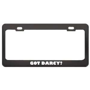 Got Darcy? Career Profession Black Metal License Plate Frame Holder 