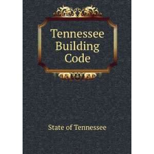 Tennessee Building Code State of Tennessee  Books
