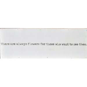  There Are Always Flowers Love Letter Engraved Sign