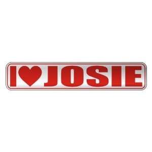   I LOVE JOSIE  STREET SIGN NAME