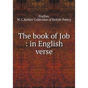  The book of Job  in English verse W. C,Kohler Collection 
