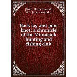  Back log and pine knot; a chronicle of the Minnisink 