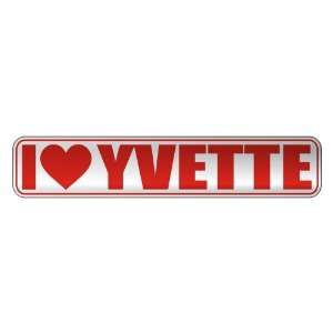   I LOVE YVETTE  STREET SIGN NAME