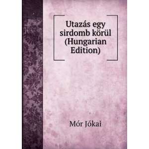  UtazÃ¡s egy sirdomb kÃ¶rÃ¼l (Hungarian Edition 