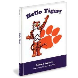 Clemson Tigers Childrens Book Hello, Tiger by Aimee Aryal  