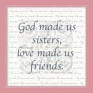  God Made Us Sisters    Print