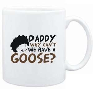  Mug White  Daddy why can`t we have a Goose ?  Animals 