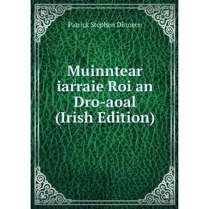   Roi an Dro aoal (Irish Edition) Patrick Stephen Dinneen Books