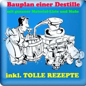 Destille BAUPLAN m. Rezepte   Super einfach TOP  