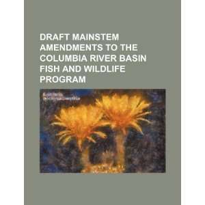  Draft mainstem amendments to the Columbia River Basin Fish 