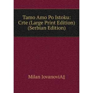  Tamo Amo Po Istoku Crte (Large Print Edition) (Serbian 