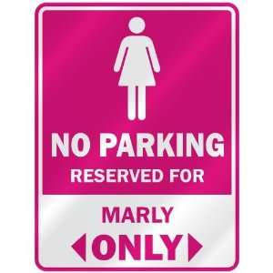 NO PARKING  RESERVED FOR MARLY ONLY  PARKING SIGN NAME 