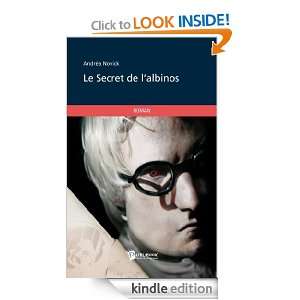Le Secret de lalbinos (French Edition) Andrea Novick  