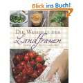  Das Landfrauen Kochbuch. Köstliche Rezepte nach alter 