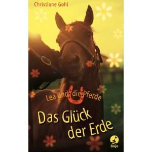   die Pferde   Das Glück der Erde  Christiane Gohl Bücher