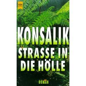 Straße in die Hölle.  Heinz G. Konsalik Bücher