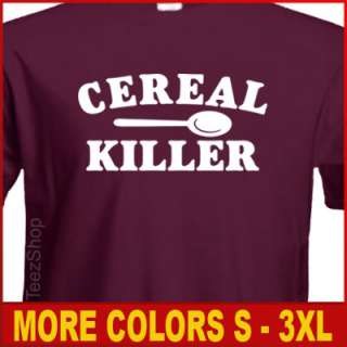 CEREAL KILLER Funny novelty Party food humor T shirt  