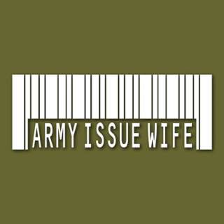 Army Issue Wife US Military Vinyl Decal Sticker VLAIW  