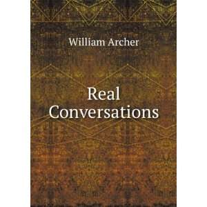  Real Conversations William Archer Books