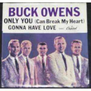 Buck Owens   Only You / Gonna Have Love (Picture Sleeve)
