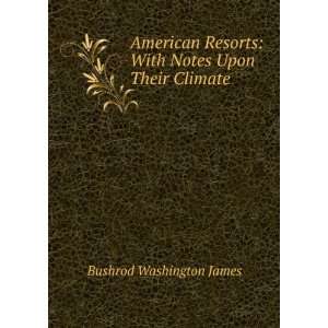    With Notes Upon Their Climate Bushrod Washington James Books