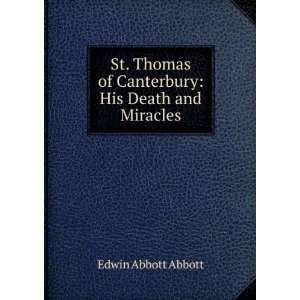   of Canterbury His Death and Miracles Edwin Abbott Abbott Books