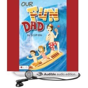    Our Fun Dad (Audible Audio Edition) Scott Ellis, Emily Ward Books