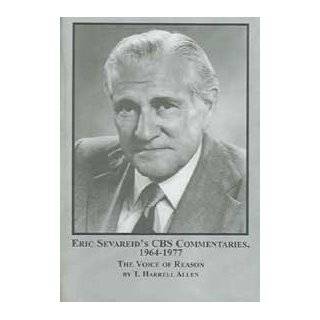 Eric Sevareids CBS Commentaries, 1964 1977 The Voice of Reason by T 