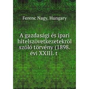   Xxiii. T. Cz.) MagyarÃ¡zata (Hungarian Edition) Ferenc Nagy Books