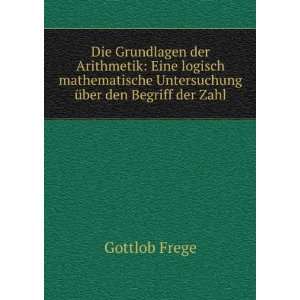   Untersuchung Ã¼ber den Begriff der Zahl Gottlob Frege Books