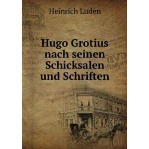  Hugo Grotius nach seinen Schicksalen und Schriften 