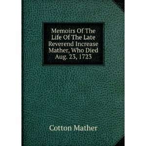   Reverend Increase Mather, Who Died Aug. 23, 1723 Cotton Mather Books