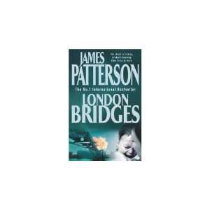  LONDON BRIDGES James Patterson Books
