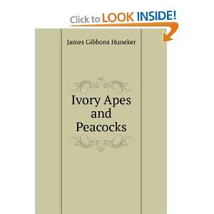  Ivory Apes and Peacocks James Gibbons Huneker Books