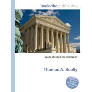  Thomas A. Scully Ronald Cohn Jesse Russell Books