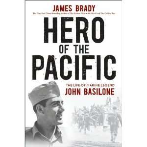   John Basilone) [Hardcover](2010)byJames Brady J., (Author) Brady