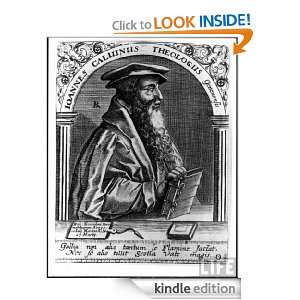 John Calvin   A Short Biography J.B. Bury  Kindle Store