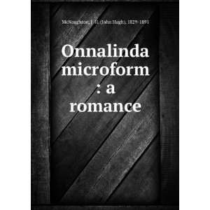   microform  a romance J. H. (John Hugh), 1829 1891 McNaughton Books