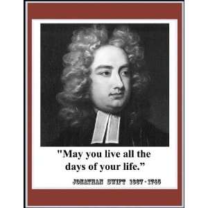 Jonathan Swift May You Livethe Days of Your Life. Quote 8 1/2 X 11 